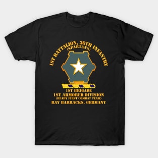 1st Bn 36th Infantry -  1st Bde - 1st AR Div - Ray Barracks GE T-Shirt